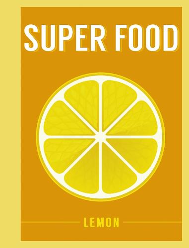 Super Food: Lemon - Superfoods (Hardback)