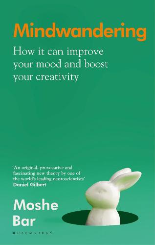 Mindwandering: How It Can Improve Your Mood and Boost Your Creativity (Hardback)