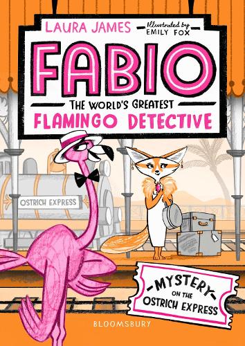 Fabio The World's Greatest Flamingo Detective: Mystery on the Ostrich Express - Fabio the World's Greatest Flamingo Detective (Paperback)
