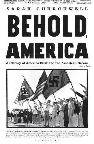 Behold, America: A History of America First and the American Dream (Hardback)