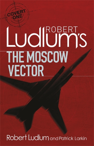 Robert Ludlum's The Moscow Vector: A Covert-One Novel - COVERT-ONE (Paperback)