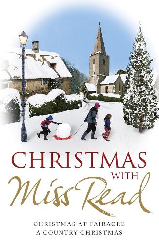 Christmas with Miss Read: Christmas at Fairacre, A Country Christmas (Paperback)
