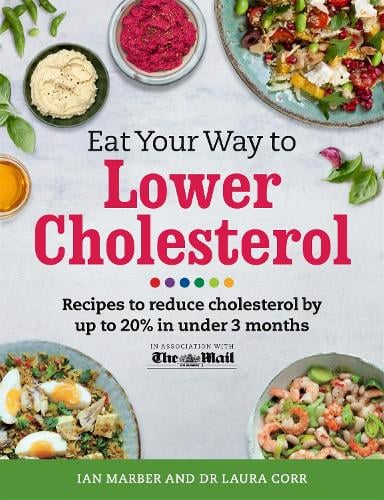 Eat Your Way To Lower Cholesterol By Ian Marber Dr Laura Corr Waterstones