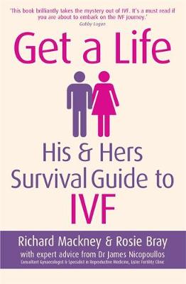 Get A Life: His & Hers Survival Guide to IVF (Paperback)