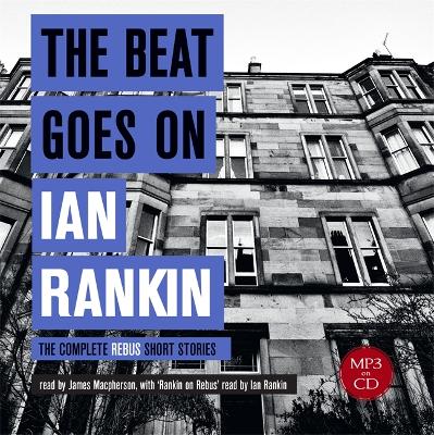 The Beat Goes On: The Complete Rebus Stories - A Rebus Novel (CD-Audio)