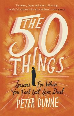 The 50 Things: Lessons for When You Feel Lost, Love Dad (Hardback)