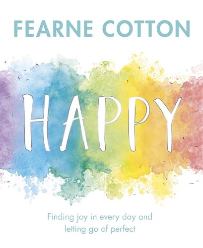 Happy: Finding joy in every day and letting go of perfect (Hardback)