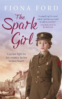 The Spark Girl: A heart-warming tale of wartime adventure, romance and heartbreak. (Paperback)