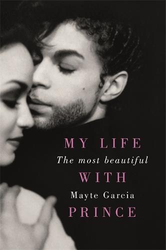 The Most Beautiful: My Life With Prince (Paperback)
