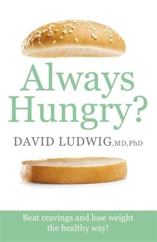 Always Hungry?: Beat cravings and lose weight the healthy way! (Paperback)