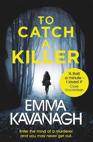 To Catch a Killer: Enter the mind of a murderer and you may never get out (Paperback)
