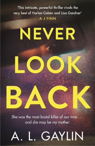 Never Look Back: She was the most brutal serial killer of our time. And she may have been my mother. (Paperback)