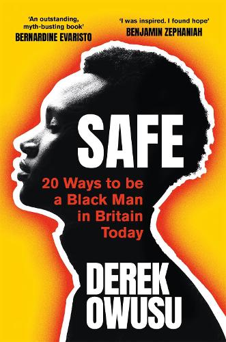 Safe: 20 Ways to be a Black Man in Britain Today (Paperback)