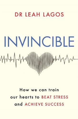 Invincible: How we can retrain our hearts to beat stress and achieve success (Paperback)