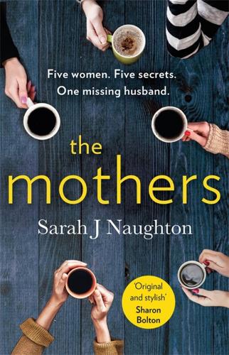 The Mothers: Five women. Five secrets. One missing husband. (Paperback)