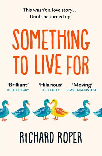 Something to Live For by Richard Roper | Waterstones