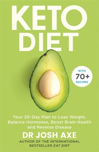 Keto Diet: Your 30-Day Plan to Lose Weight, Balance Hormones, Boost Brain Health, and Reverse Disease (Paperback)
