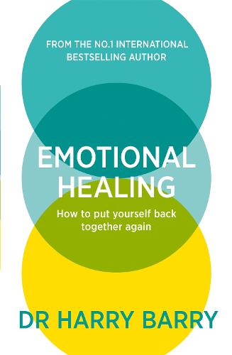 Emotional Healing: How To Put Yourself Back Together Again (Paperback)