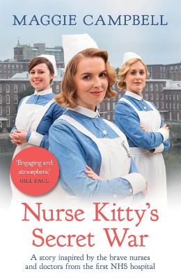 Nurse Kitty's Secret War: A novel inspired by the brave nurses and doctors from the first NHS hospital (Paperback)