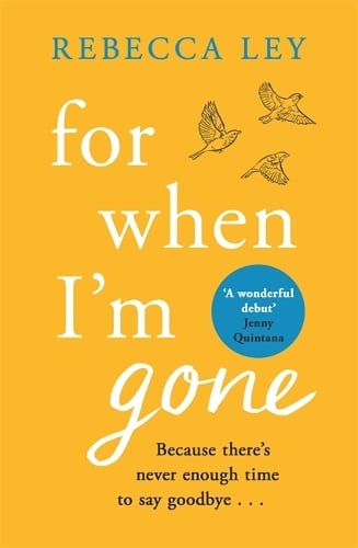 For When I'm Gone by Rebecca Ley | Waterstones