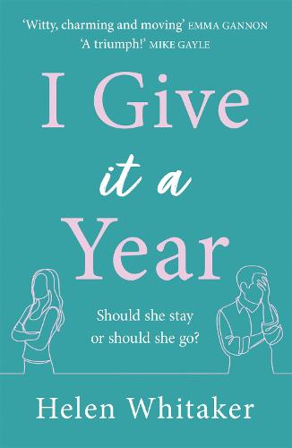 I Give It A Year: A moving and emotional story about love and second chances... (Paperback)
