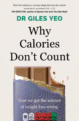Why Calories Don't Count: How we got the science of weight loss wrong (Paperback)