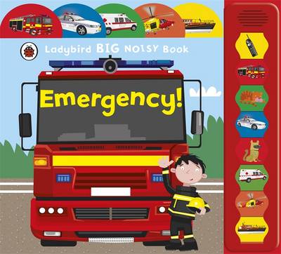 Emergency! Ladybird Big Noisy Book: Ladybird Big Noisy Book (Board book)