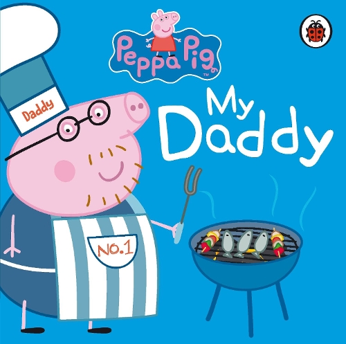 Peppa Pig: My Daddy - Peppa Pig