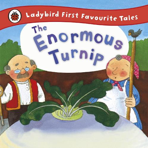 The Enormous Turnip: Ladybird First Favourite Tales (Hardback)