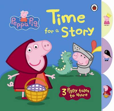 Peppa Pig: Time for a Story with Peppa Pig Tabbed Board Book (Board book)