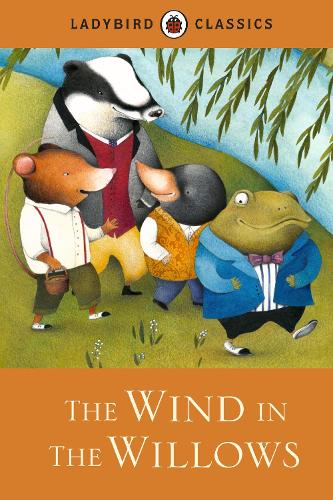 Ladybird Classics: The Wind in the Willows (Hardback)