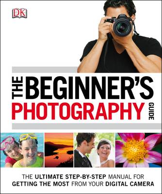 The Beginner's Photography Guide (Hardback)