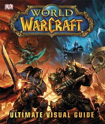 World of Warcraft The Ultimate Visual Guide Waterstones