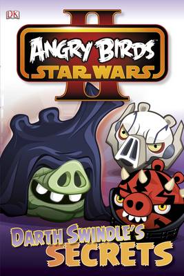 Angry Birds Star Wars Reader Darth Swindle's Secret - DK Readers Level 1 (Hardback)