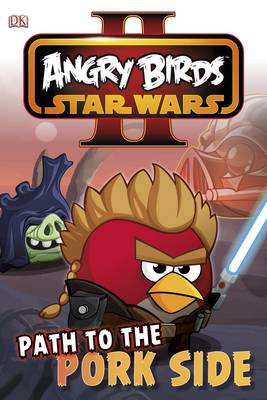 Angry Birds Star Wars Reader Path to the Pork Side - DK Readers Level 2 (Hardback)