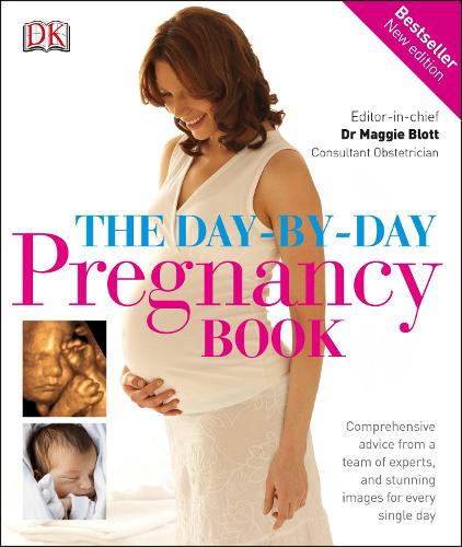 The Day-by-Day Pregnancy Book by DK, Dr Maggie Blott | Waterstones