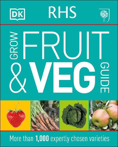 RHS Grow Fruit and Veg Guide: More than 1,000 Expertly Chosen Varieties (Paperback)