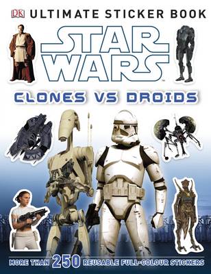 Star Wars Clones vs. Droids Ultimate Sticker Book - Ultimate Stickers (Paperback)