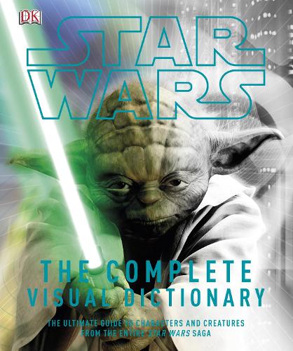 Star Wars Complete Visual Dictionary (Hardback)