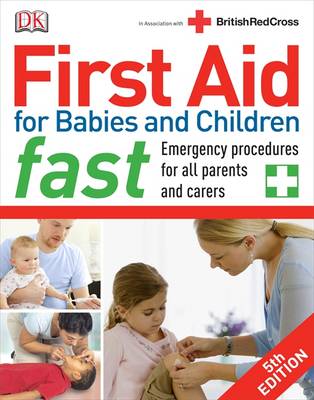 First Aid For Babies And Children Fast By Dk Waterstones