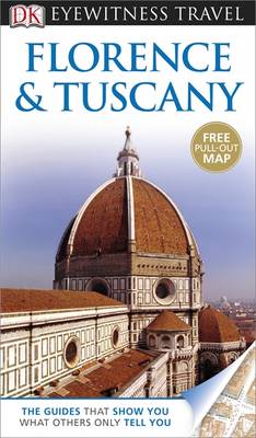 DK Eyewitness Travel Guide: Florence & Tuscany - DK Eyewitness Travel Guide (Paperback)