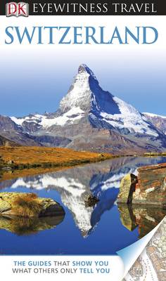 DK Eyewitness Travel Guide: Switzerland - DK Eyewitness Travel Guide (Paperback)