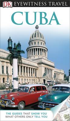 DK Eyewitness Travel Guide: Cuba - DK Eyewitness Travel Guide (Paperback)