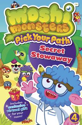 Moshi Monsters: Pick Your Path 4: Secret Stowaway! - Moshi Monsters (Paperback)