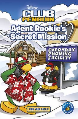 Club Penguin Pick Your Path 8: Agent Rookie's Secret Mission (Paperback)