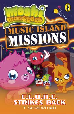 Moshi Monsters: Music Island Missions: C.L.O.N.C Strikes Back - Moshi Monsters (Paperback)