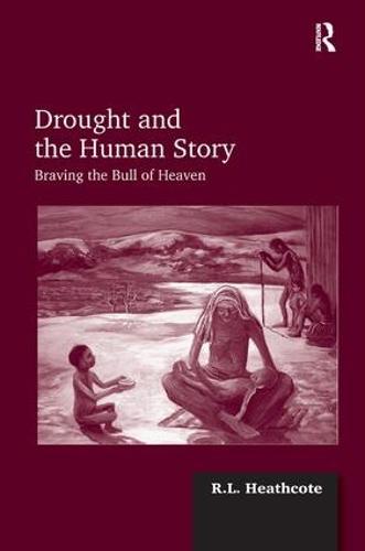 Drought and the Human Story: Braving the Bull of Heaven (Hardback)