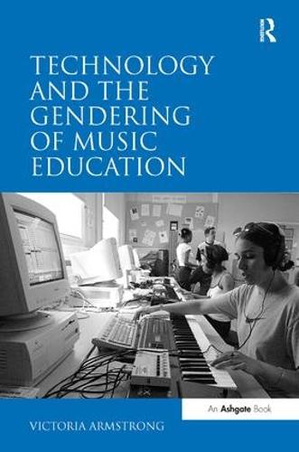 Technology and the Gendering of Music Education (Hardback)