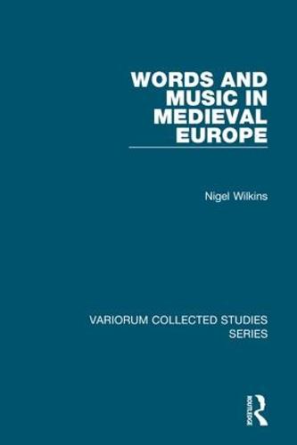 Words and Music in Medieval Europe - Variorum Collected Studies (Hardback)