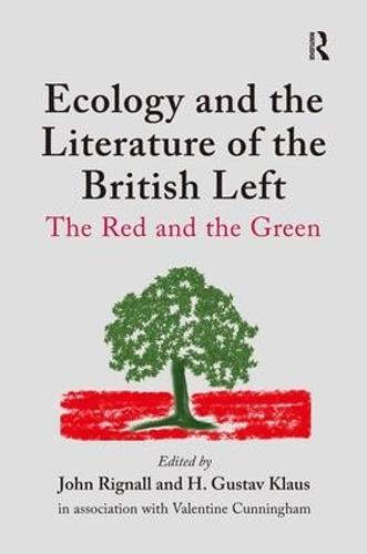 Ecology and the Literature of the British Left: The Red and the Green (Hardback)